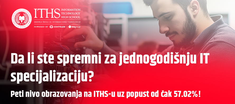 IT specijalizacija za budućnost: Peti nivo obrazovanja na ITHS-u, jednogodišnje školovanje prilagođeno zaposlenima uz čak 57.02% popusta!